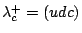 $\lambda_c^+=(udc)$